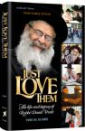 Just Love Them The Life and Legacy of Rabbi Dovid Trenk